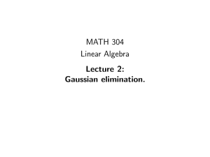 MATH 304 Linear Algebra Lecture 2: Gaussian elimination.