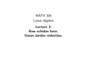 MATH 304 Linear Algebra Lecture 3: Row echelon form.