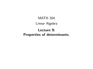 MATH 304 Linear Algebra Lecture 9: Properties of determinants.
