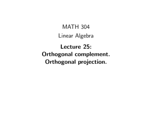 MATH 304 Linear Algebra Lecture 25: Orthogonal complement.