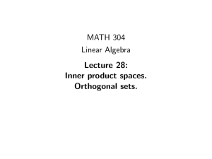 MATH 304 Linear Algebra Lecture 28: Inner product spaces.