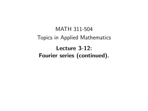 MATH 311-504 Topics in Applied Mathematics Lecture 3-12: Fourier series (continued).