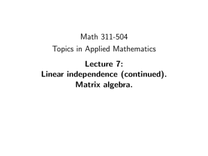 Math 311-504 Topics in Applied Mathematics Lecture 7: Linear independence (continued).