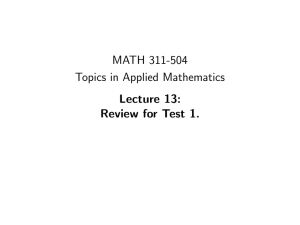 MATH 311-504 Topics in Applied Mathematics Lecture 13: Review for Test 1.