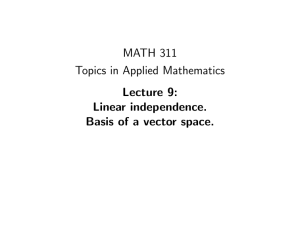 MATH 311 Topics in Applied Mathematics Lecture 9: Linear independence.