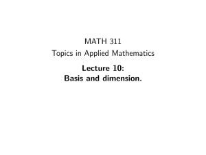 MATH 311 Topics in Applied Mathematics Lecture 10: Basis and dimension.