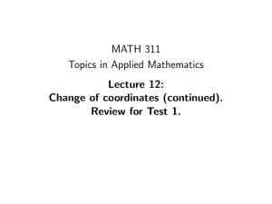 MATH 311 Topics in Applied Mathematics Lecture 12: Change of coordinates (continued).