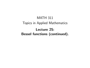 MATH 311 Topics in Applied Mathematics Lecture 25: Bessel functions (continued).