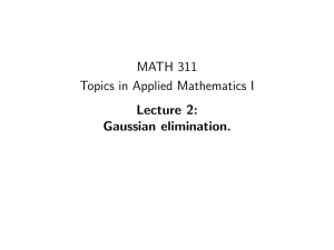 MATH 311 Topics in Applied Mathematics I Lecture 2: Gaussian elimination.