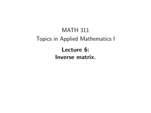 MATH 311 Topics in Applied Mathematics I Lecture 6: Inverse matrix.