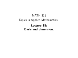 MATH 311 Topics in Applied Mathematics I Lecture 15: Basis and dimension.