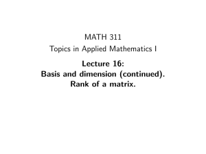 MATH 311 Topics in Applied Mathematics I Lecture 16: Basis and dimension (continued).