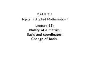 MATH 311 Topics in Applied Mathematics I Lecture 17: Nullity of a matrix.