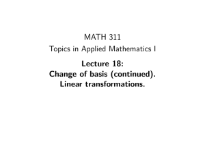 MATH 311 Topics in Applied Mathematics I Lecture 18: Change of basis (continued).