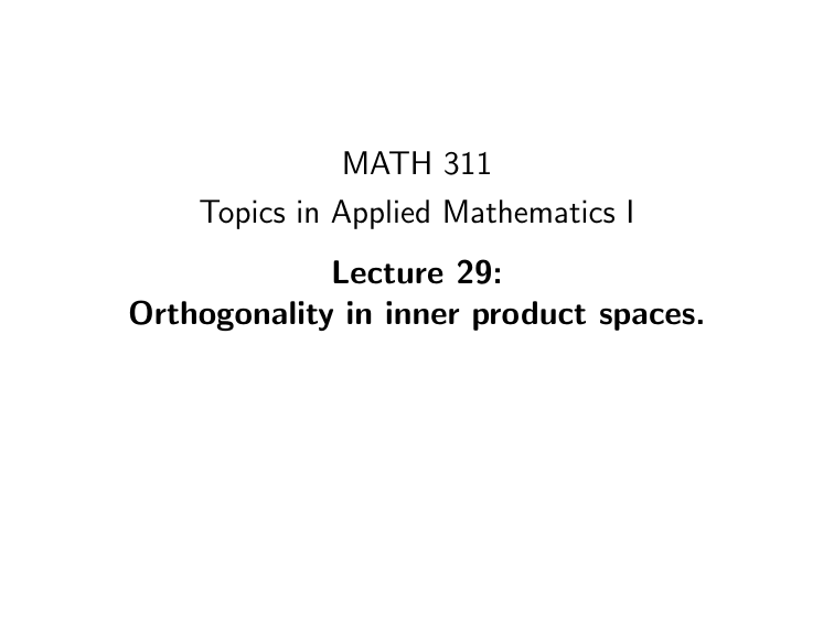 MATH 311 Topics In Applied Mathematics I Lecture 29 