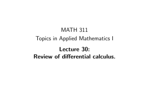 MATH 311 Topics in Applied Mathematics I Lecture 30: Review of differential calculus.