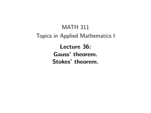 MATH 311 Topics in Applied Mathematics I Lecture 36: Gauss’ theorem.