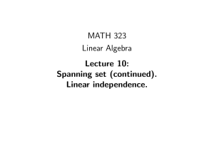 MATH 323 Linear Algebra Lecture 10: Spanning set (continued).
