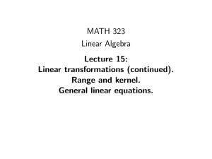 MATH 323 Linear Algebra Lecture 15: Linear transformations (continued).