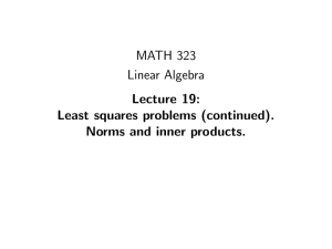 MATH 323 Linear Algebra Lecture 19: Least squares problems (continued).