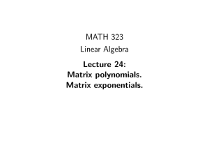 MATH 323 Linear Algebra Lecture 24: Matrix polynomials.