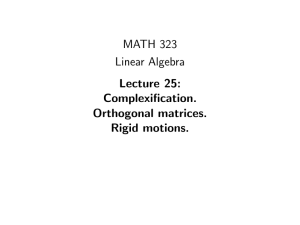 MATH 323 Linear Algebra Lecture 25: Complexification.