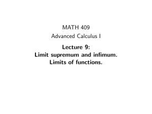 MATH 409 Advanced Calculus I Lecture 9: Limit supremum and infimum.