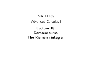 MATH 409 Advanced Calculus I Lecture 18: Darboux sums.