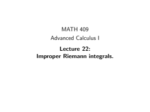 MATH 409 Advanced Calculus I Lecture 22: Improper Riemann integrals.