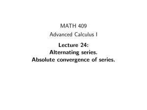 MATH 409 Advanced Calculus I Lecture 24: Alternating series.