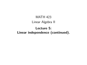 MATH 423 Linear Algebra II Lecture 5: Linear independence (continued).