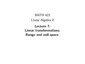 MATH 423 Linear Algebra II Lecture 7: Linear transformations.