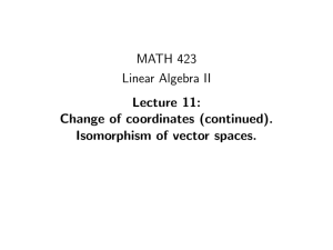 MATH 423 Linear Algebra II Lecture 11: Change of coordinates (continued).