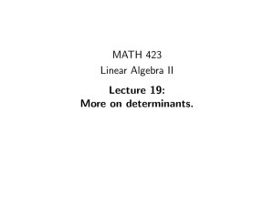 MATH 423 Linear Algebra II Lecture 19: More on determinants.