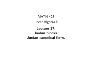 MATH 423 Linear Algebra II Lecture 37: Jordan blocks.
