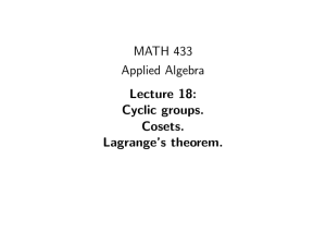 MATH 433 Applied Algebra Lecture 18: Cyclic groups.