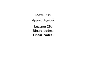 MATH 433 Applied Algebra Lecture 20: Binary codes.