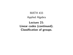 MATH 433 Applied Algebra Lecture 21: Linear codes (continued).