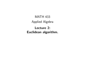 MATH 433 Applied Algebra Lecture 2: Euclidean algorithm.