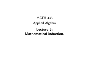 MATH 433 Applied Algebra Lecture 3: Mathematical induction.