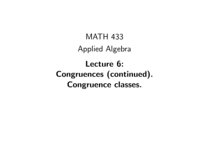 MATH 433 Applied Algebra Lecture 6: Congruences (continued).