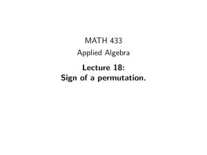 MATH 433 Applied Algebra Lecture 18: Sign of a permutation.