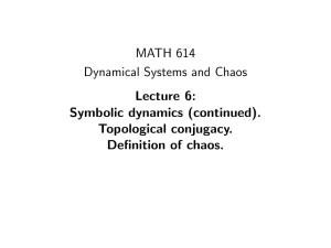 MATH 614 Dynamical Systems and Chaos Lecture 6: Symbolic dynamics (continued).