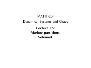 MATH 614 Dynamical Systems and Chaos Lecture 15: Markov partitions.