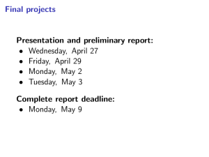 Final projects Presentation and preliminary report: • Wednesday, April 27