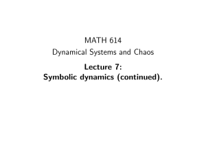 MATH 614 Dynamical Systems and Chaos Lecture 7: Symbolic dynamics (continued).