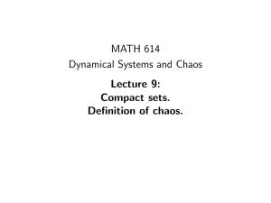 MATH 614 Dynamical Systems and Chaos Lecture 9: Compact sets.