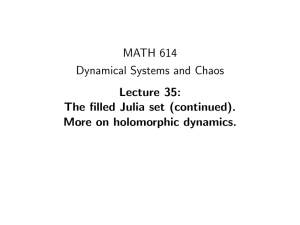 MATH 614 Dynamical Systems and Chaos Lecture 35: The filled Julia set (continued).