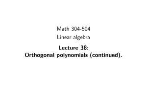 Math 304-504 Linear algebra Lecture 38: Orthogonal polynomials (continued).