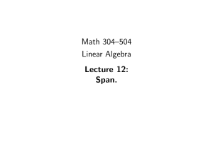 Math 304–504 Linear Algebra Lecture 12: Span.